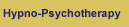 Hypno-Psychotherapy